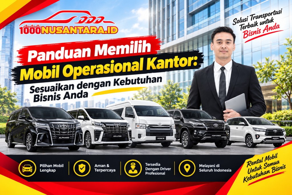 Panduan Memilih Mobil Operasional Kantor Sesuaikan dengan Kebutuhan Bisnis Anda