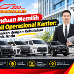 Panduan Memilih Mobil Operasional Kantor Sesuaikan dengan Kebutuhan Bisnis Anda
